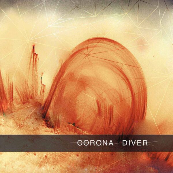 Albumcover "Corona Diver" von Corona Diver, mit genreübergreifender Musik und psychodelischen Klängen.