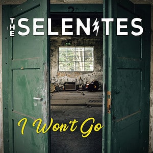 The Selenites - I Won't Go (Artwork) - Hicktown Records ® Das Tonstudio und Musiklabel