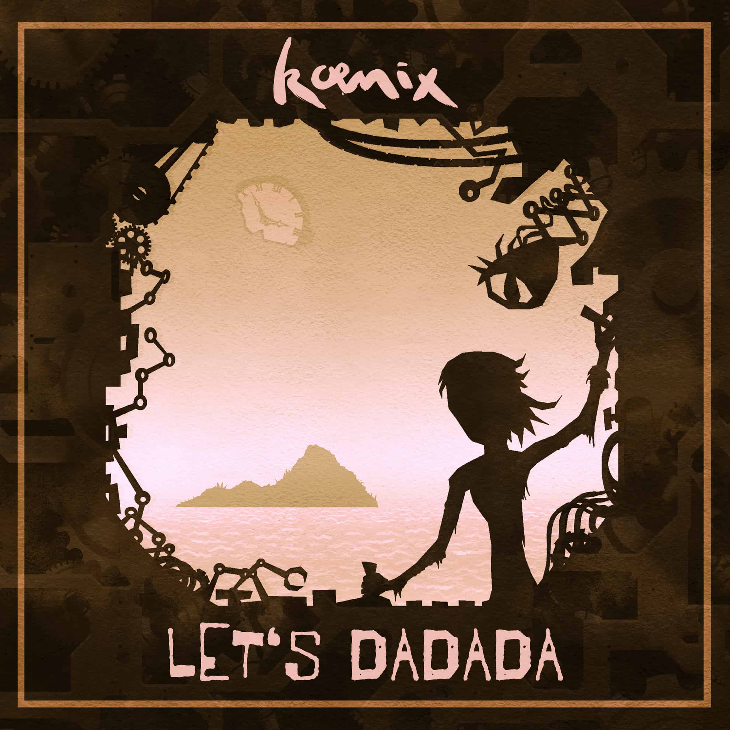 Koenix - Let's Dadada (Artwork) - Hicktown Records ® Das Tonstudio und Musiklabel