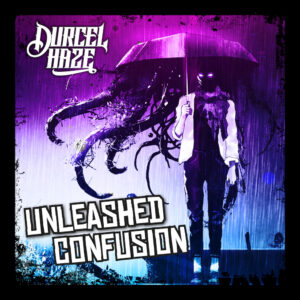 Durcel Haze - Unleashed Confusion (Artwork) - Hicktown Records ® Das Tonstudio und Musiklabel
